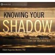 Knowing Your Shadow-Becoming Intimate with All That You Are by Robert Augustus Masters Supply