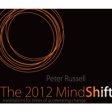 The 2012 Mind Shift:Meditations for Times of Accelerating Change with Peter Russell Online