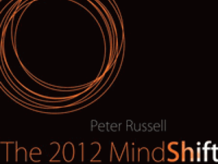 The 2012 Mind Shift:Meditations for Times of Accelerating Change with Peter Russell Online