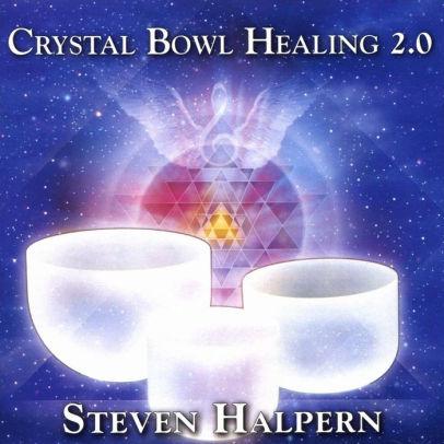 Crystal Bowl Healing 2.0 By Steve Halpern For Discount