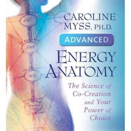 Advanced Energy Anatomy- the Science of Personal Power, Spirituality by Caroline Myss Fashion