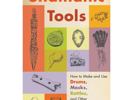 A Spirit Walker s Guide to Shamanic Tools by Evelyn Rysdyk Online Hot Sale