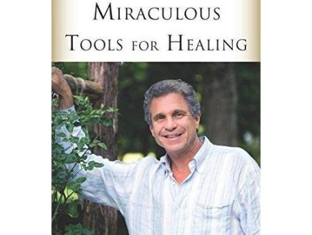 A Shaman s Miraculous Tools for Healing by Alberto Villoldo Online