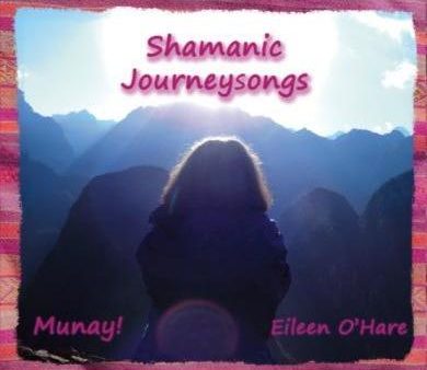 Shamanic Journeysongs by Eileen O Hare Discount