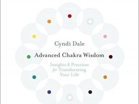 Advanced Chakra Wisdom:Insights & Practices for Transforming Your Life  by Cyndi Dale Fashion