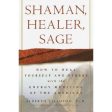 Shaman, Healer, Sage: How to Heal Yourself & Others with the Energy Medicine of the Americas - Alberto Villoldo Online now