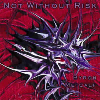 Byron Metcalf - Not Without Risk Discount