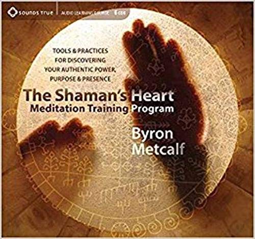 The Shaman s Heart Meditation Training Program by Byron Metcalf For Sale