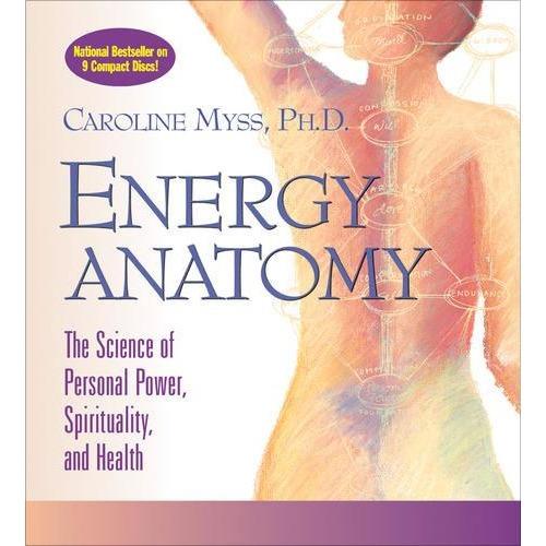 Energy Anatomy: The Science of Personal Power, Spirituality, and Health  By Caroline Myss on Sale