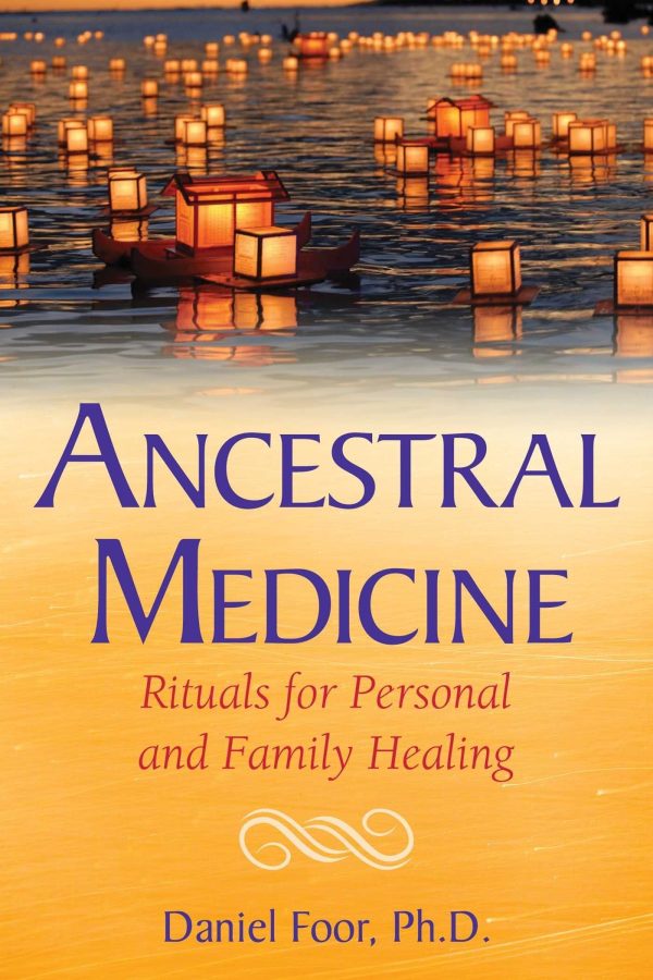 Ancestral Medicine: Rituals for Personal and Family Healing Fashion