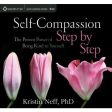 Self-Compassion Step by Step-The Proven Power of Being Kind to Yourself by Kristin Neff Hot on Sale