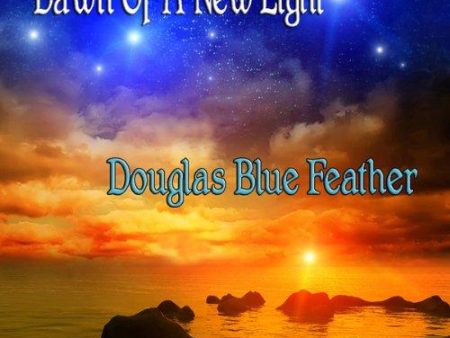 Dawn Of A New Light By Douglas Blue Online