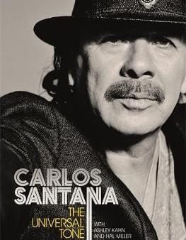 Carlos Santana: The Universal Tone [2014] hardback Supply