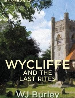 W J Burley: Wycliffe And The Last Rites [2017] paperback Cheap