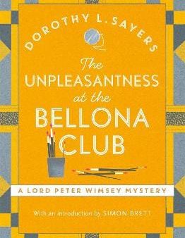 Dorothy L Sayers: The Unpleasantness at the Bellona Club [2016] paperback Cheap