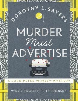 Dorothy L Sayers: Murder Must Advertise [2016] paperback For Discount