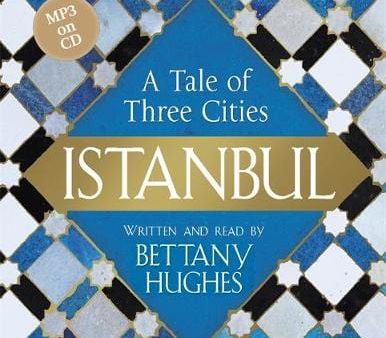 Bettany Hughes: Istanbul [2017] Online Sale