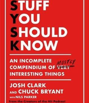 Josh Clark: Stuff You Should Know [2020] hardback Hot on Sale