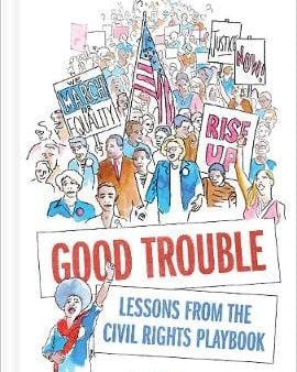 Christopher Noxon: Good Trouble: Lessons from the Civil Rights Playbook [2019] hardback Fashion