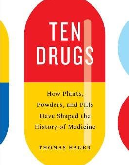 Thomas Hager: Ten Drugs [2019] hardback For Discount