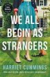 Harriet Cummings: We All Begin As Strangers [2018] paperback Online Hot Sale