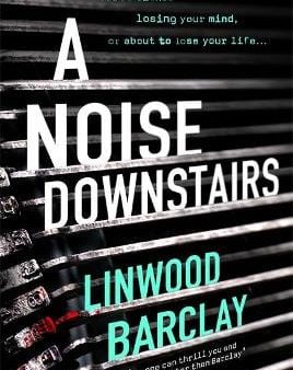 Linwood Barclay: A Noise Downstairs [2018] hardback Online now